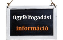 Tájékoztatás ügyfélfogadási időről