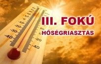Tájékoztatás III. fokú hőségriasztás elrendeléséről