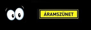 Áramszünet feliratú kép fekete háttérben két tágra nyílt szemmel